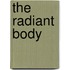 The Radiant Body
