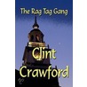 The Rag Tag Gang door Clint Crawford