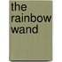 The Rainbow Wand