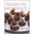 Superchic vegetarisch