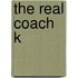 The Real Coach K