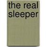 The Real Sleeper door Theodore R. Gardner