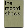 The Record Shows door Janet M. Pacella