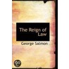 The Reign Of Law by George Salmon