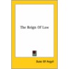 The Reign Of Law by The Duke of Argyll