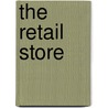 The Retail Store door William R. Green