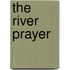 The River Prayer
