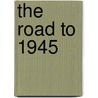 The Road To 1945 door Paul Addison