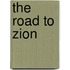 The Road to Zion