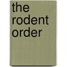 The Rodent Order door Rebecca Stefoff