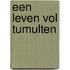 Een leven vol tumulten