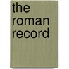 The Roman Record door Paul Dowswell