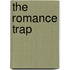 The Romance Trap