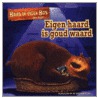 Baas in eigen bos eigen haard is goud waard
