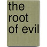 The Root Of Evil door Barbara Hammond