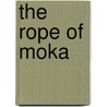 The Rope of Moka door Andrew Strathern