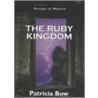 The Ruby Kingdom door Patricia Bow