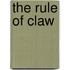 The Rule Of Claw