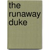 The Runaway Duke door Julie Anne Long