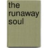 The Runaway Soul