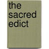 The Sacred Edict by Unknown