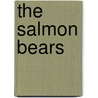 The Salmon Bears door Nicholas Read