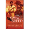 The Savage Breed door Mrs Frank Leslie