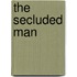 The Secluded Man