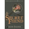 The Secret Fiend door Shane Peacock