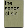 The Seeds Of Sin by Anne Herries