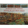 Zomaar een haven door de eeuwen heen