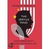 The Servile Mind door Kenneth R. Minogue