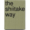 The Shiitake Way door Jennifer Snyder