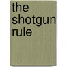 The Shotgun Rule door Charlie Huston