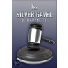 The Silver Gavel by D. Mauphette