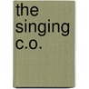 The Singing C.O. door Edward S. Sturdivant