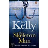 The Skeleton Man by Jim Kelly