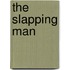 The Slapping Man