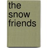 The Snow Friends door Ian Whybrow