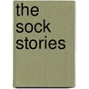 The Sock Stories door Aunt Fanny'S. Daughter