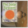 The Solar System by Gregory L. Vogt