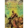 The Song Of Troy door Colleen Mccullough