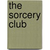 The Sorcery Club by Elliott O. Donnell