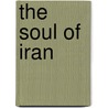 The Soul of Iran door Afshin Molavi