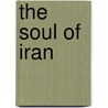 The Soul of Iran by Afshin Molavi