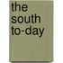 The South To-Day