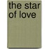 The Star Of Love