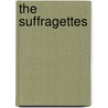 The Suffragettes door Diane Atkinson