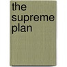 The Supreme Plan door Meyer N. Bruskovsky