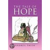 The Tale Of Hope door Andrea Smith